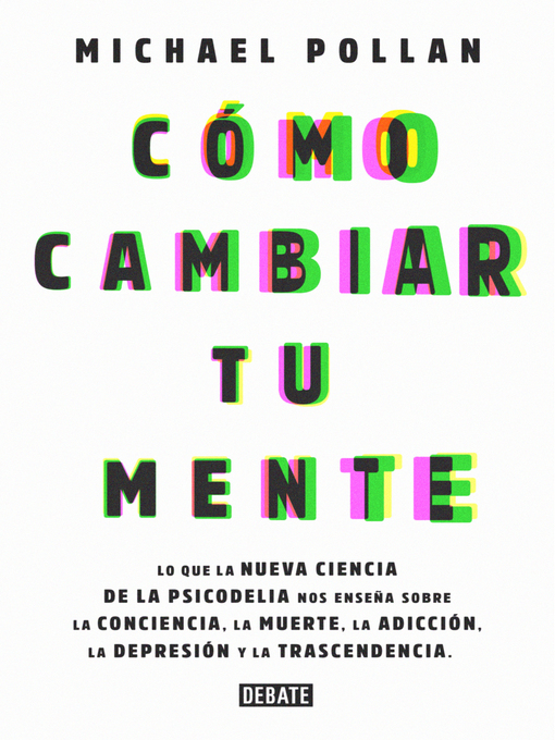 Title details for Cómo cambiar tu mente by Michael Pollan - Available